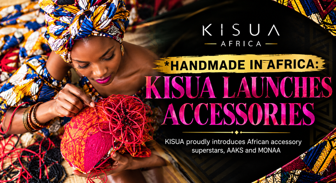 Handmade in Africa: KISUA Launches Accessories
